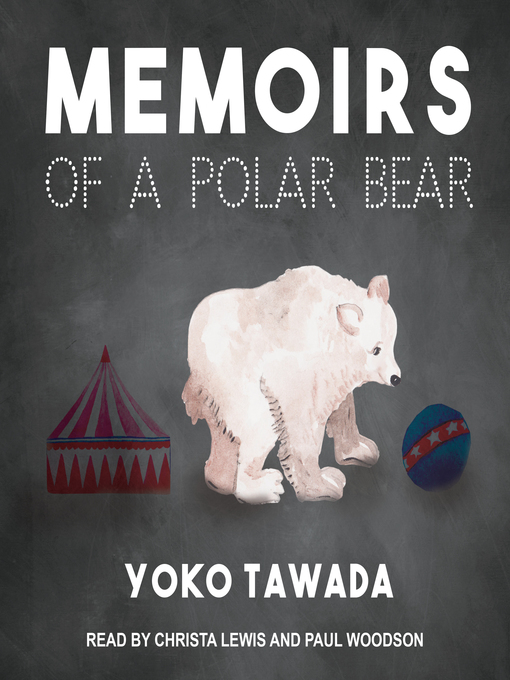 Title details for Memoirs of a Polar Bear by Yoko Tawada - Available